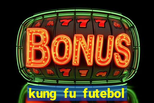 kung fu futebol clube dublado torrent